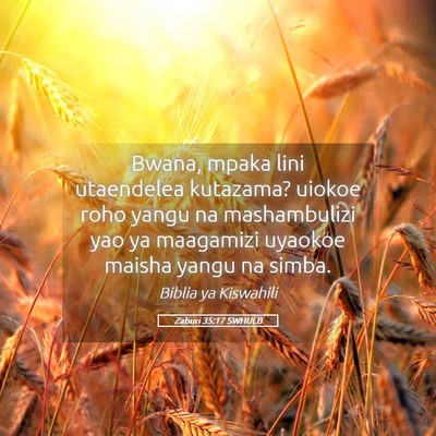 Picture 05 - Zaburi 35:17 SWHULB - Bwana, mpaka lini utaendelea kutazama? uiokoe - Bible Verse Picture