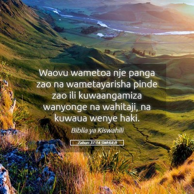 Picture 05 - Zaburi 37:14 SWHULB - Waovu wametoa nje panga zao na wametayarisha - Bible Verse Picture