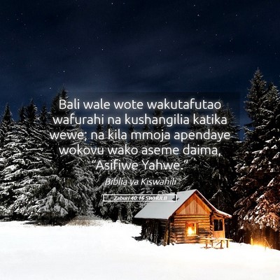 Picture 05 - Zaburi 40:16 SWHULB - Bali wale wote wakutafutao wafurahi na - Bible Verse Picture
