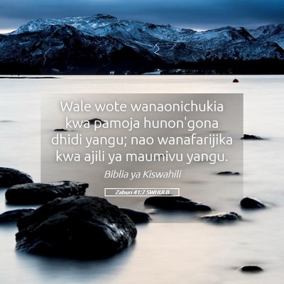Picture 05 - Zaburi 41:7 SWHULB - Wale wote wanaonichukia kwa pamoja hunon'gona - Bible Verse Picture