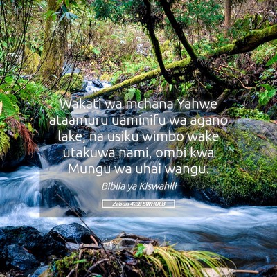 Picture 05 - Zaburi 42:8 SWHULB - Wakati wa mchana Yahwe ataamuru uaminifu wa agano - Bible Verse Picture