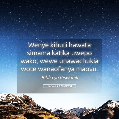 Picture 05 - Zaburi 5:5 SWHULB - Wenye kiburi hawata simama katika uwepo wako; - Bible Verse Picture