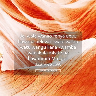 Picture 05 - Zaburi 53:4 SWHULB - Je, wale wanao fanya uovu hawana uelewa - wale - Bible Verse Picture