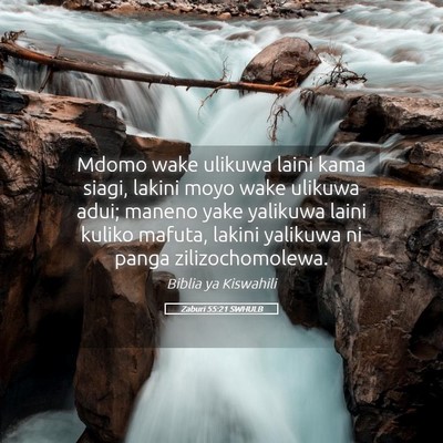 Picture 05 - Zaburi 55:21 SWHULB - Mdomo wake ulikuwa laini kama siagi, lakini moyo - Bible Verse Picture
