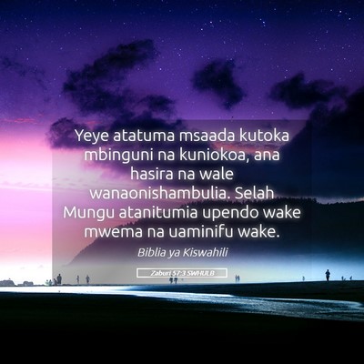 Picture 05 - Zaburi 57:3 SWHULB - Yeye atatuma msaada kutoka mbinguni na kuniokoa, - Bible Verse Picture
