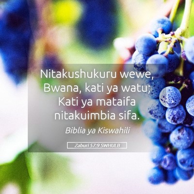 Picture 05 - Zaburi 57:9 SWHULB - Nitakushukuru wewe, Bwana, kati ya watu; Kati ya - Bible Verse Picture