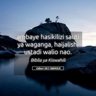 Picture 05 - Zaburi 58:5 SWHULB - ambaye hasikilizi sauti ya waganga, haijalishi - Bible Verse Picture