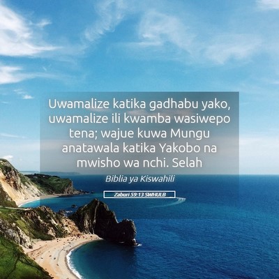 Picture 05 - Zaburi 59:13 SWHULB - Uwamalize katika gadhabu yako, uwamalize ili - Bible Verse Picture
