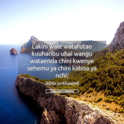Picture 05 - Zaburi 63:9 SWHULB - Lakini wale watafutao kuuharibu uhai wangu - Bible Verse Picture