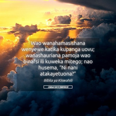 Picture 05 - Zaburi 64:5 SWHULB - Wao wanahamasishana wenyewe katika kupanga uovu; - Bible Verse Picture