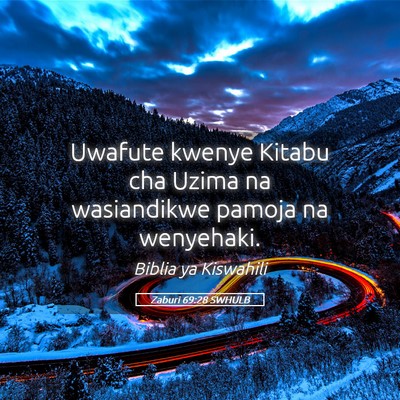 Picture 05 - Zaburi 69:28 SWHULB - Uwafute kwenye Kitabu cha Uzima na wasiandikwe - Bible Verse Picture