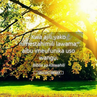 Picture 05 - Zaburi 69:7 SWHULB - Kwa ajili yako nimestahimili lawama; aibu - Bible Verse Picture