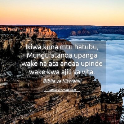 Picture 05 - Zaburi 7:12 SWHULB - Ikiwa kuna mtu hatubu, Mungu atanoa upanga wake - Bible Verse Picture