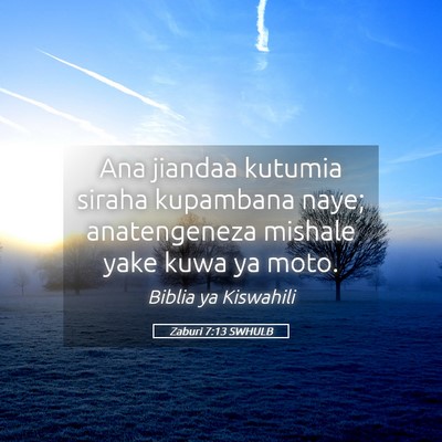 Picture 05 - Zaburi 7:13 SWHULB - Ana jiandaa kutumia siraha kupambana naye; - Bible Verse Picture