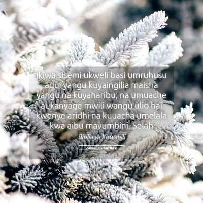 Picture 05 - Zaburi 7:5 SWHULB - Ikiwa sisemi ukweli basi umruhusu adui yangu - Bible Verse Picture