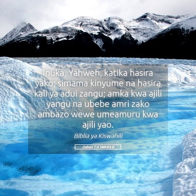 Picture 05 - Zaburi 7:6 SWHULB - Inuka, Yahweh, katika hasira yako; simama kinyume - Bible Verse Picture