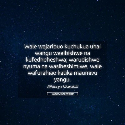 Picture 05 - Zaburi 70:2 SWHULB - Wale wajaribuo kuchukua uhai wangu waaibishwe na - Bible Verse Picture