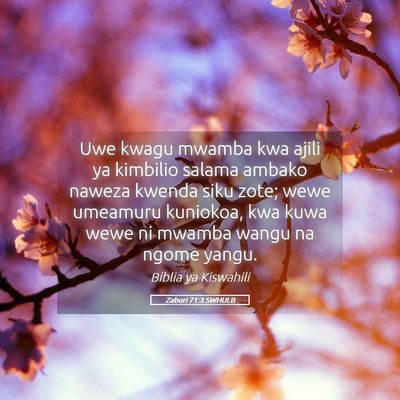 Picture 05 - Zaburi 71:3 SWHULB - Uwe kwagu mwamba kwa ajili ya kimbilio salama - Bible Verse Picture