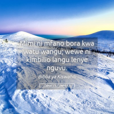 Picture 05 - Zaburi 71:7 SWHULB - Mimi ni mfano bora kwa watu wangu; wewe ni - Bible Verse Picture