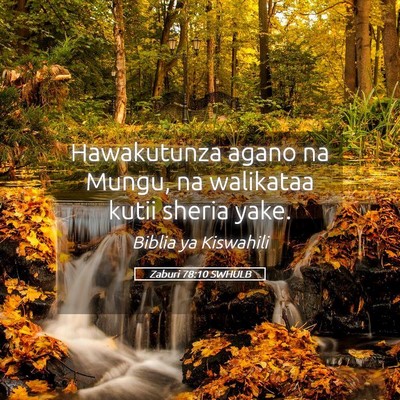Picture 05 - Zaburi 78:10 SWHULB - Hawakutunza agano na Mungu, na walikataa kutii - Bible Verse Picture