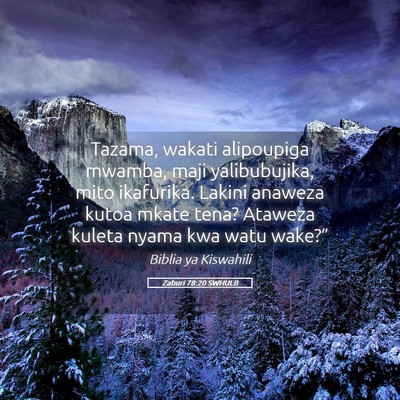 Picture 05 - Zaburi 78:20 SWHULB - Tazama, wakati alipoupiga mwamba, maji - Bible Verse Picture