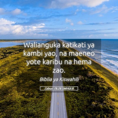 Picture 05 - Zaburi 78:28 SWHULB - Walianguka katikati ya kambi yao, na maeneo yote - Bible Verse Picture