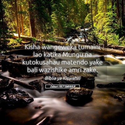 Picture 05 - Zaburi 78:7 SWHULB - Kisha wangeweka tumaini lao katika Mungu na - Bible Verse Picture