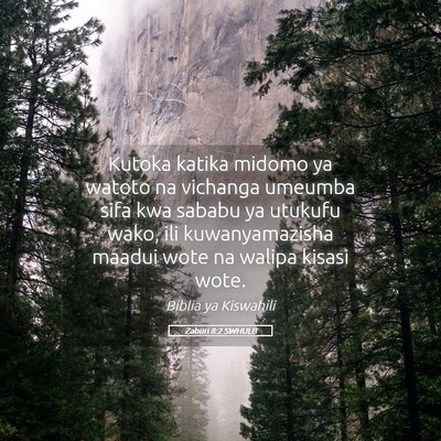 Picture 05 - Zaburi 8:2 SWHULB - Kutoka katika midomo ya watoto na vichanga - Bible Verse Picture