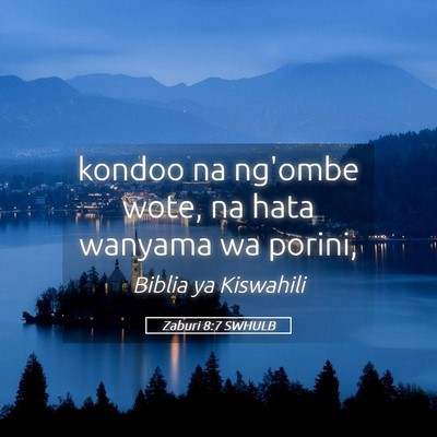 Picture 05 - Zaburi 8:7 SWHULB - kondoo na ng'ombe wote, na hata wanyama wa - Bible Verse Picture