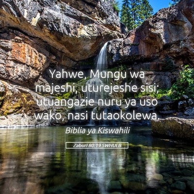Picture 05 - Zaburi 80:19 SWHULB - Yahwe, Mungu wa majeshi, uturejeshe sisi; - Bible Verse Picture