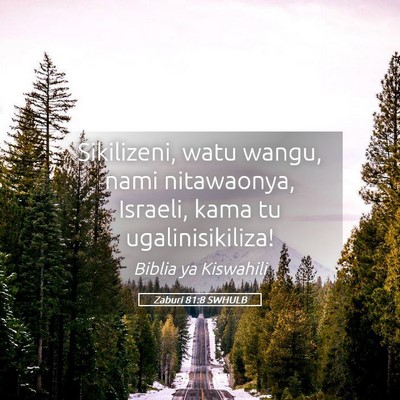 Picture 05 - Zaburi 81:8 SWHULB - Sikilizeni, watu wangu, nami nitawaonya, Israeli, - Bible Verse Picture