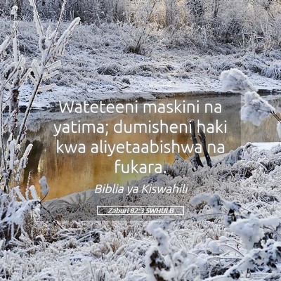Picture 05 - Zaburi 82:3 SWHULB - Wateteeni maskini na yatima; dumisheni haki kwa - Bible Verse Picture