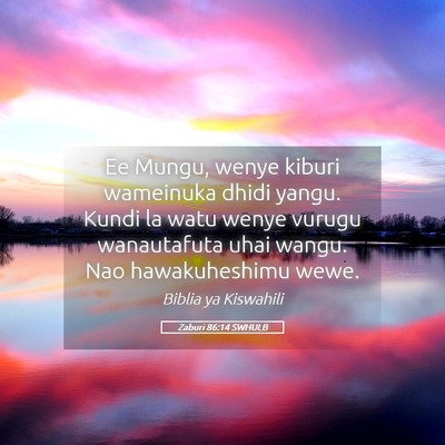 Picture 05 - Zaburi 86:14 SWHULB - Ee Mungu, wenye kiburi wameinuka dhidi yangu. - Bible Verse Picture