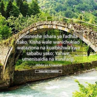 Picture 05 - Zaburi 86:17 SWHULB - Unioneshe ishara ya fadhila zako. Kisha wale - Bible Verse Picture