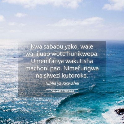 Picture 05 - Zaburi 88:8 SWHULB - Kwa sababu yako, wale wanijuao wote hunikwepa. - Bible Verse Picture