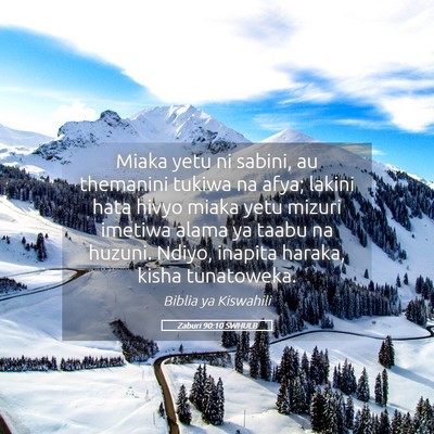 Picture 05 - Zaburi 90:10 SWHULB - Miaka yetu ni sabini, au themanini tukiwa na - Bible Verse Picture
