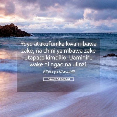 Picture 05 - Zaburi 91:4 SWHULB - Yeye atakufunika kwa mbawa zake, na chini ya - Bible Verse Picture