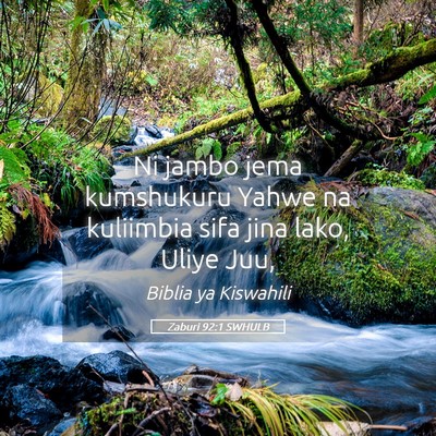 Picture 05 - Zaburi 92:1 SWHULB - Ni jambo jema kumshukuru Yahwe na kuliimbia sifa - Bible Verse Picture
