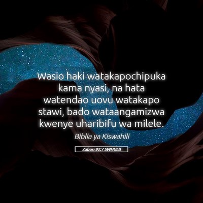 Picture 05 - Zaburi 92:7 SWHULB - Wasio haki watakapochipuka kama nyasi, na hata - Bible Verse Picture