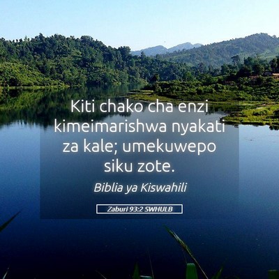 Picture 05 - Zaburi 93:2 SWHULB - Kiti chako cha enzi kimeimarishwa nyakati za - Bible Verse Picture
