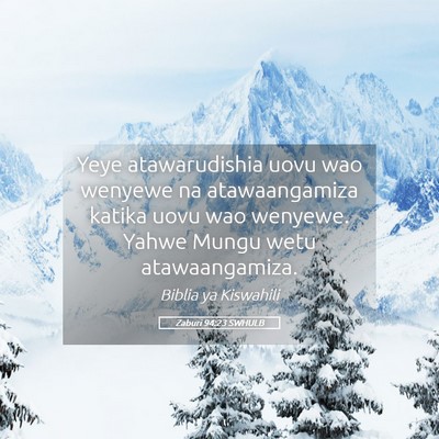 Picture 05 - Zaburi 94:23 SWHULB - Yeye atawarudishia uovu wao wenyewe na - Bible Verse Picture