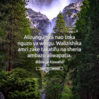 Picture 05 - Zaburi 99:7 SWHULB - Alizungumza nao toka nguzo ya wingu. Walizishika - Bible Verse Picture