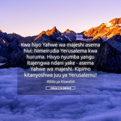 Picture 05 - Zekaria 1:16 SWHULB - Kwa hiyo Yahwe wa majeshi asema hivi: Nimeirudia - Bible Verse Picture