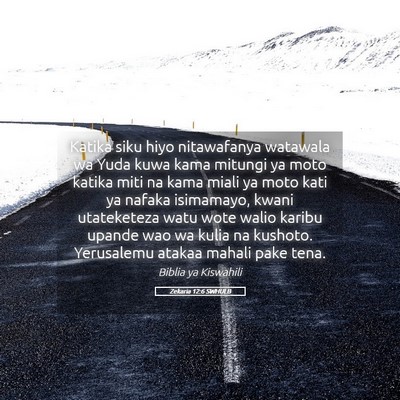 Picture 05 - Zekaria 12:6 SWHULB - Katika siku hiyo nitawafanya watawala wa Yuda - Bible Verse Picture