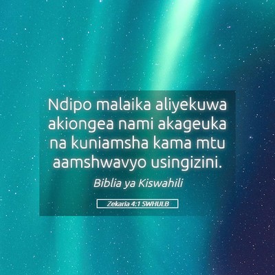Picture 05 - Zekaria 4:1 SWHULB - Ndipo malaika aliyekuwa akiongea nami akageuka na - Bible Verse Picture