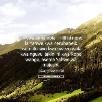 Picture 05 - Zekaria 4:6 SWHULB - Hivyo akaniambia, “Hili ni neno la Yahwe kwa - Bible Verse Picture