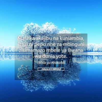 Picture 05 - Zekaria 6:5 SWHULB - Malaika akajibu na kuniambia, “Hizi ni pepo nne - Bible Verse Picture