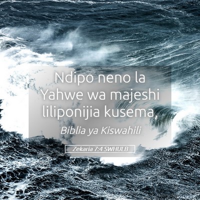 Picture 05 - Zekaria 7:4 SWHULB - Ndipo neno la Yahwe wa majeshi liliponijia - Bible Verse Picture