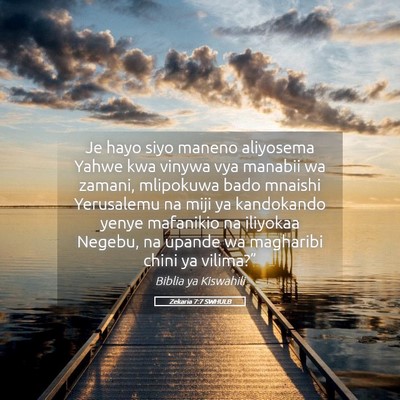 Picture 05 - Zekaria 7:7 SWHULB - Je hayo siyo maneno aliyosema Yahwe kwa vinywa - Bible Verse Picture