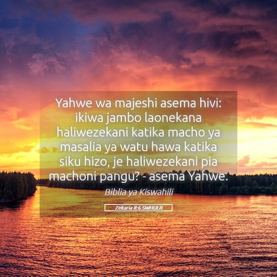 Picture 05 - Zekaria 8:6 SWHULB - Yahwe wa majeshi asema hivi: ikiwa jambo - Bible Verse Picture